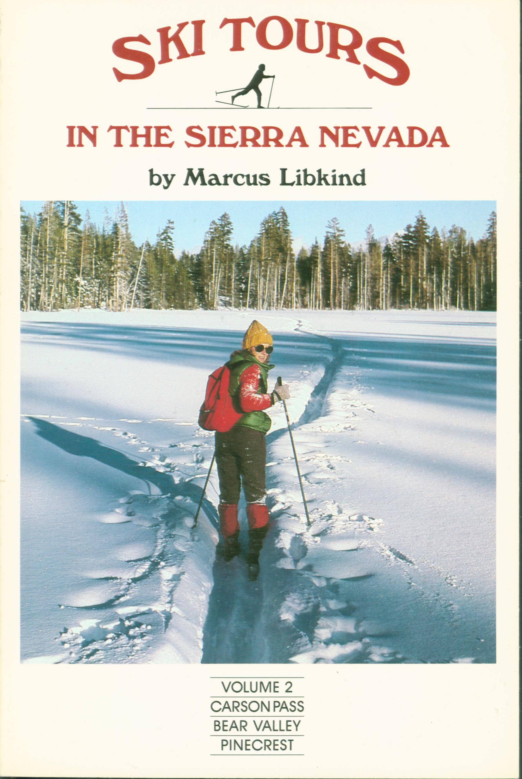 SKI TOURS IN THE SIERRA NEVADA: Carson Pass, Bear Valley, and Pinecrest--volume 2. 